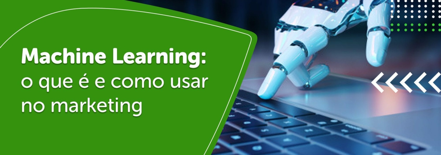 Machine Learning: o que é e como usar no marketing - Gofind