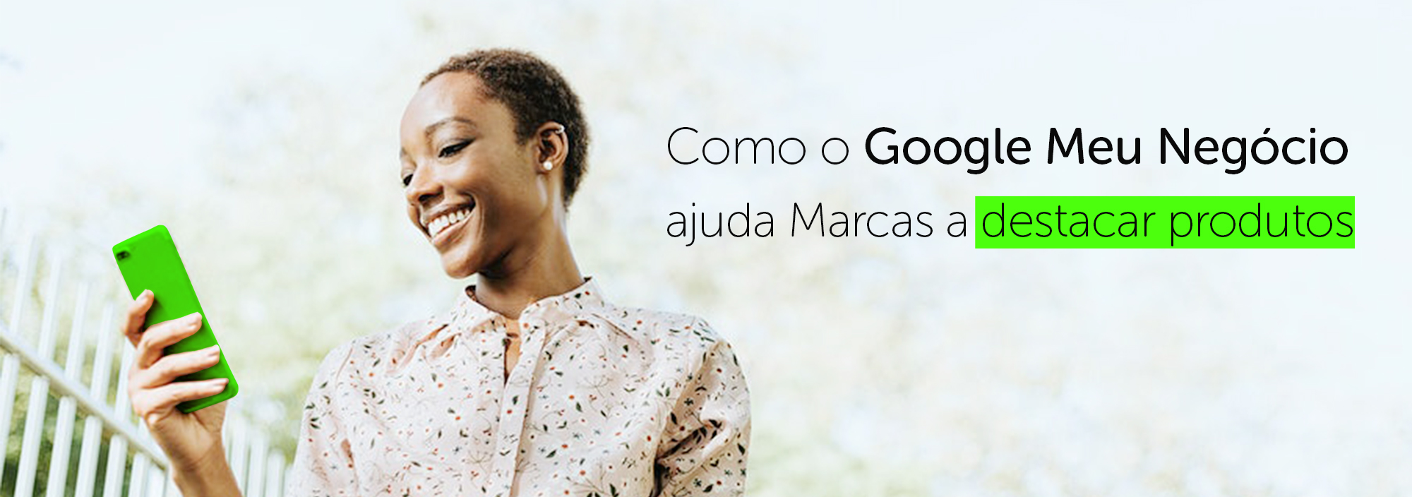 Como o Google Meu Negócio ajuda Marcas a destacar produtos