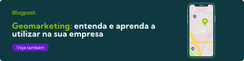Geomarketing: entenda sobre essa estratégia e aprenda a usar